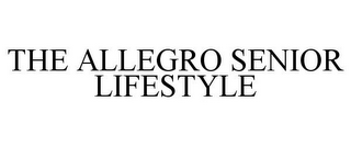 THE ALLEGRO SENIOR LIFESTYLE