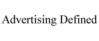 ADVERTISING DEFINED