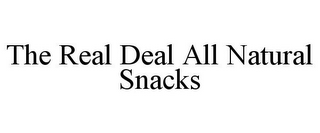 THE REAL DEAL ALL NATURAL SNACKS