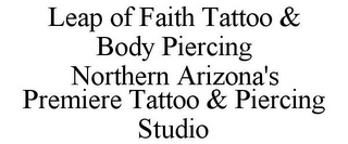 LEAP OF FAITH TATTOO & BODY PIERCING NORTHERN ARIZONA'S PREMIERE TATTOO & PIERCING STUDIO