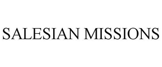 SALESIAN MISSIONS