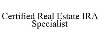 CERTIFIED REAL ESTATE IRA SPECIALIST