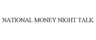 NATIONAL MONEY NIGHT TALK