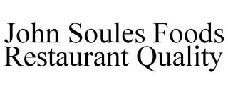 JOHN SOULES FOODS RESTAURANT QUALITY