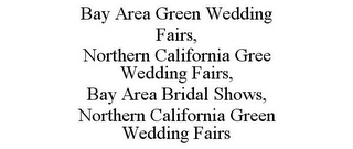 BAY AREA GREEN WEDDING FAIRS, NORTHERN CALIFORNIA GREE WEDDING FAIRS, BAY AREA BRIDAL SHOWS, NORTHERN CALIFORNIA GREEN WEDDING FAIRS