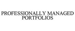 PROFESSIONALLY MANAGED PORTFOLIOS