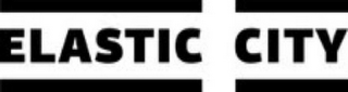ELASTIC CITY