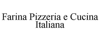 FARINA PIZZERIA E CUCINA ITALIANA