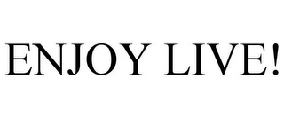 ENJOY LIVE!