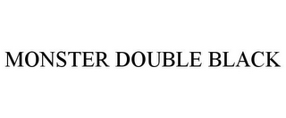 MONSTER DOUBLE BLACK