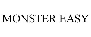 MONSTER EASY