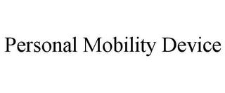 PERSONAL MOBILITY DEVICE