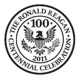 THE RONALD REAGAN CENTENNIAL CELEBRATION 100 2011