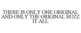 THERE IS ONLY ONE ORIGINAL AND ONLY THE ORIGINAL BUZZ IT ALL