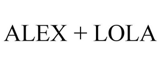 ALEX + LOLA