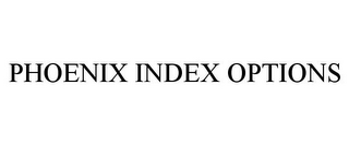 PHOENIX INDEX OPTIONS