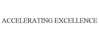 ACCELERATING EXCELLENCE
