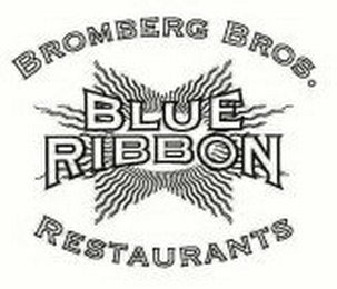 BROMBERG BROS. BLUE RIBBON RESTAURANTS