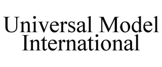 UNIVERSAL MODEL INTERNATIONAL