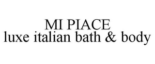 MI PIACE LUXE ITALIAN BATH & BODY