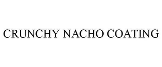 CRUNCHY NACHO COATING