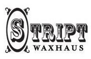 STRIPT WAXHAUS