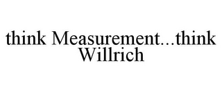 THINK MEASUREMENT...THINK WILLRICH