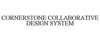 CORNERSTONE COLLABORATIVE DESIGN SYSTEM