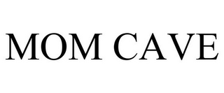 MOM CAVE
