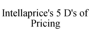 INTELLAPRICE'S 5 D'S OF PRICING