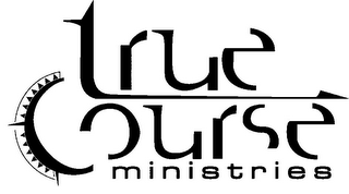 TRUE COURSE MINISTRIES