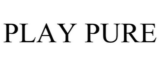 PLAY PURE