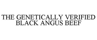 THE GENETICALLY VERIFIED BLACK ANGUS BEEF