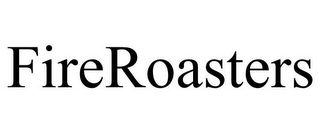 FIREROASTERS