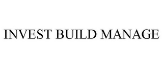 INVEST BUILD MANAGE