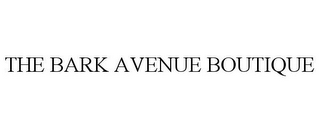 THE BARK AVENUE BOUTIQUE