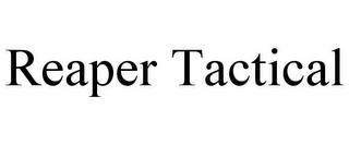 REAPER TACTICAL