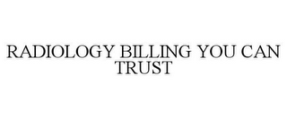 RADIOLOGY BILLING YOU CAN TRUST