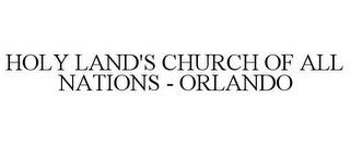 HOLY LAND'S CHURCH OF ALL NATIONS - ORLANDO