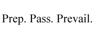 PREP. PASS. PREVAIL.