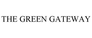 THE GREEN GATEWAY