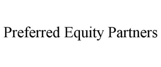 PREFERRED EQUITY PARTNERS