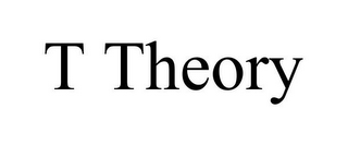 T THEORY