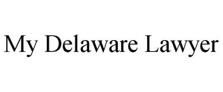 MY DELAWARE LAWYER