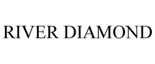 RIVER DIAMOND