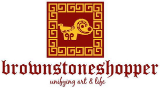 BROWNSTONESHOPPER UNIFYING ART & LIFE