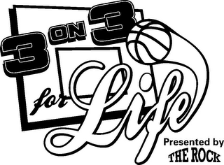 3 ON 3 FOR LIFE PRESENTED BY THE ROCK