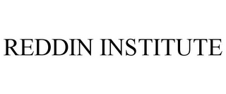 REDDIN INSTITUTE