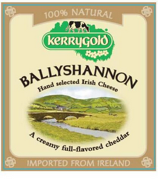 100 % NATURAL KERRYGOLD BALLYSHANNON HAND SELECTED IRISH CHEESE A CREAMY FULL-FLAVORED CHEDDAR IMPORTED FROM IRELAND