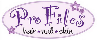 PRO FILES HAIR NAIL SKIN